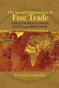 portada The Social Construction of Free Trade: The European Union, Nafta, and Mercosur (en Inglés)