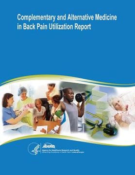 portada Complementary and Alternative Medicine in Back Pain Utilization Report: Evidence Report/Technology Assessment Number 177 (en Inglés)