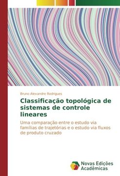 portada Classificação topológica de sistemas de controle lineares: Uma comparação entre o estudo via famílias de trajetórias e o estudo via fluxos de produto cruzado