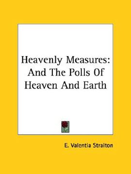portada heavenly measures: and the polls of heaven and earth (en Inglés)
