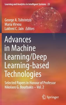 portada Advances in Machine Learning/Deep Learning-Based Technologies: Selected Papers in Honour of Professor Nikolaos G. Bourbakis - Vol. 2 (en Inglés)