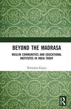 portada Beyond the Madrasa: Muslim Communities and Educational Institutes in India Today (en Inglés)
