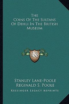portada the coins of the sultans of dehli in the british museum