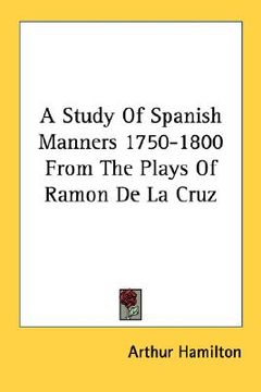 portada a study of spanish manners 1750-1800 from the plays of ramon de la cruz (en Inglés)