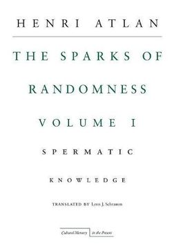 portada The Sparks of Randomness, Volume 1: Spermatic Knowledge (Cultural Memory in the Present) (en Inglés)
