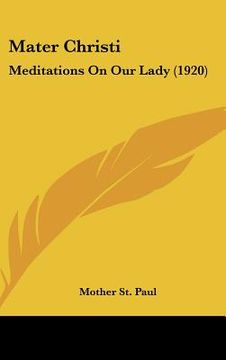 portada mater christi: meditations on our lady (1920) (en Inglés)