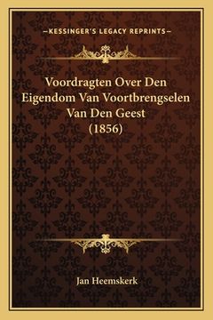 portada Voordragten Over Den Eigendom Van Voortbrengselen Van Den Geest (1856)