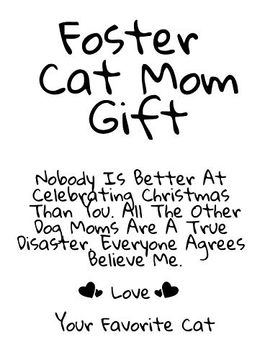 portada Foster cat mom Gift: Nobody is Better at Celebrating Christmas Than You. All the Other cat Moms are a True Disaster. Everyone Agrees Believe me. Love Your Favorite cat (en Inglés)
