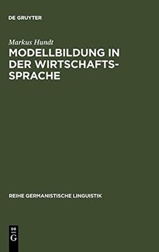 portada Modellbildung in der Wirtschaftssprache: Zur Geschichte der Institutionen- und Theoriefachsprachen der Wirtschaft (en Alemán)