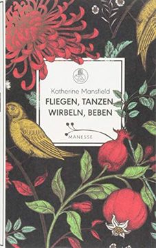 portada Fliegen, Tanzen, Wirbeln, Beben: Vignetten Eines Frauenlebens - mit Einem Essay von Virginia Woolf (Manesse Bibliothek, Band 10) (in German)