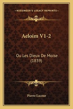 portada Aeloim V1-2: Ou Les Dieux De Moise (1839) (en Francés)