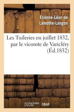 portada Les Tuileries En Juillet 1832 (en Francés)