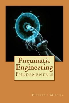 portada Pneumatic Engineering: Fundamentals of Pneumatic Engineering