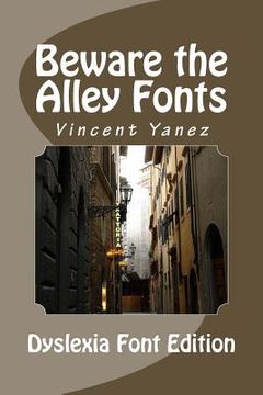 portada Beware the Alley Fonts (Dyslexic Font): Dyslexic Font Version (en Inglés)
