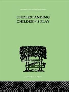 portada Understanding Children's Play (International Library of Psychology, Volume 10) (en Inglés)