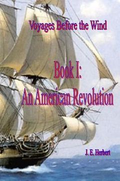 portada Voyages Before the Wind, Book 1, An American Revolution (en Inglés)