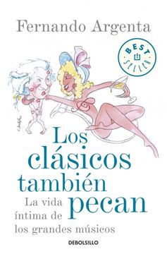 portada Los Clásicos También Pecan: La Vida Íntima de los Grandes Músicos (Best Seller) (in Spanish)