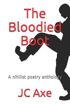 portada The Bloodied Boot: A Nihilist Poetry Anthology (in English)