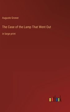 portada The Case of the Lamp That Went Out: in large print 
