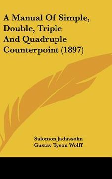 portada a manual of simple, double, triple and quadruple counterpoint (1897) (en Inglés)