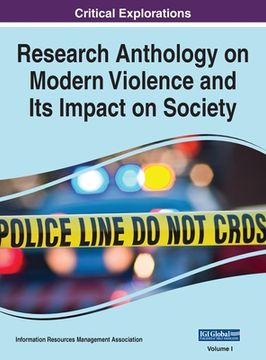 portada Research Anthology on Modern Violence and Its Impact on Society, VOL 1 (en Inglés)