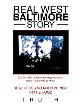 portada Real West Baltimore Story: Real Ufos and Alien Beings in the Hood 