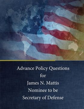 portada Advance Policy Questions for James N. Mattis Nominee to be Secretary of Defense (in English)