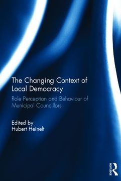 portada The Changing Context of Local Democracy: Role Perception and Behaviour of Municipal Councillors (in English)