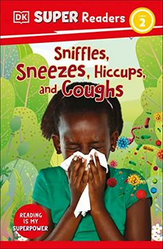 portada Dk Super Readers Level 2 Sniffles, Sneezes, Hiccups, and Coughs 