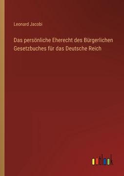 portada Das persönliche Eherecht des Bürgerlichen Gesetzbuches für das Deutsche Reich (en Alemán)