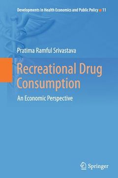 portada Recreational Drug Consumption: An Economic Perspective (en Inglés)