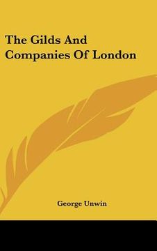 portada the gilds and companies of london (in English)