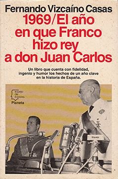 portada Año en que Franco hizo rey a don Juan Carlos, el (Espejo de España)