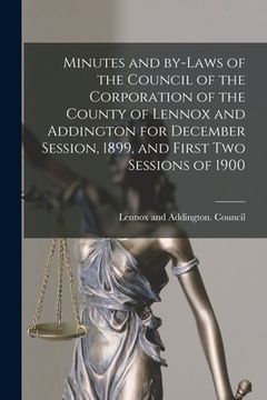 portada Minutes and By-laws of the Council of the Corporation of the County of Lennox and Addington for December Session, 1899, and First Two Sessions of 1900 (in English)