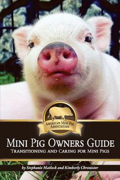 portada Mini Pig Owners Guide: Transitioning and Caring for Mini Pigs