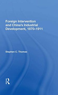 portada Foreign Intervention and China's Industrial Development, 1870-1911 (en Inglés)