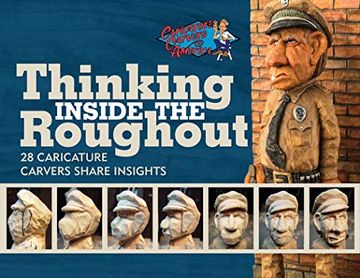 portada Thinking Inside the Roughout: 28 Caricature Carvers Share Insights 
