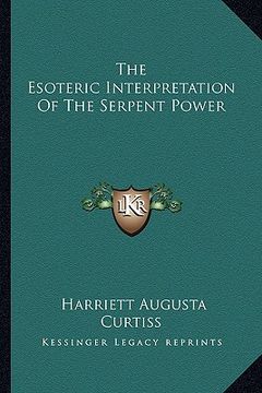 portada the esoteric interpretation of the serpent power (en Inglés)