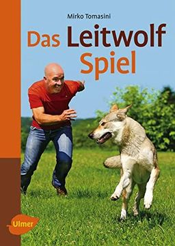 portada Das Leitwolf-Spiel: Natürlich Spielen mit Hunden (en Alemán)