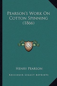 portada pearson's work on cotton spinning (1866)