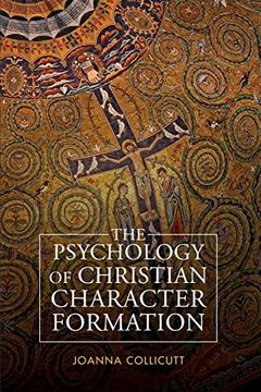 portada The Psychology of Christian Character Formation (en Inglés)