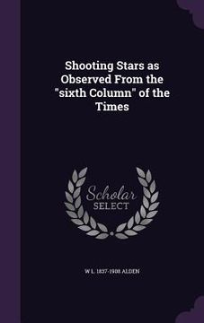 portada Shooting Stars as Observed From the "sixth Column" of the Times (en Inglés)
