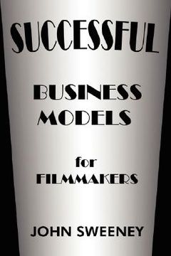 portada successful business models for filmmakers (en Inglés)