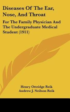 portada diseases of the ear, nose, and throat: for the family physician and the undergraduate medical student (1911) (en Inglés)