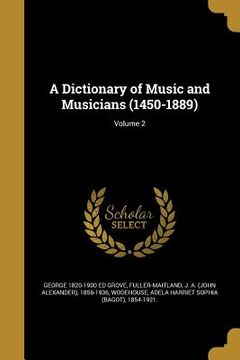 portada A Dictionary of Music and Musicians (1450-1889); Volume 2