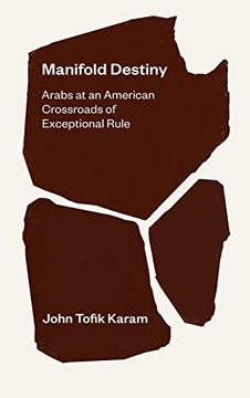 portada Manifold Destiny: Arabs at an American Crossroads of Exceptional Rule 