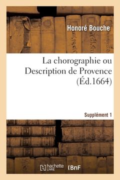 portada La chorographie ou Description de Provence. Supplément 1 (en Francés)