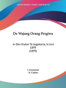 portada De Wajang Orang Pregiwa: In Den Kraton Te Jogjakarta, In Juni 1899 (1899)