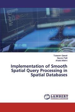 portada Implementation of Smooth Spatial Query Processing in Spatial Databases (en Inglés)