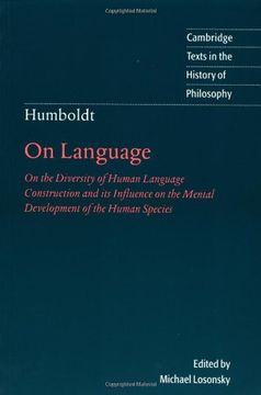 portada Humboldt: 'on Language' 2nd Edition Paperback: On the Diversity of Human Language Construction and its Influence on the Mental Development of the. Texts in the History of Philosophy) (en Inglés)